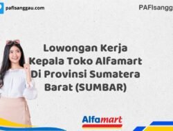Lowongan Kerja Kepala Toko Alfamart Di Provinsi Sumatera Barat (SUMBAR) Tahun 2025 (Lamar Sekarang atau Menyesal Kemudian)