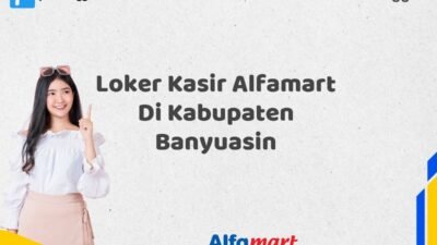 Loker Kasir Alfamart Di Kabupaten Banyuasin