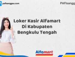 Loker Kasir Alfamart Di Kabupaten Bengkulu Tengah Tahun 2025 (Jangan Tunda Lagi, Daftar Sekarang)