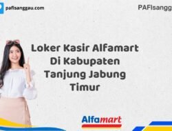 Loker Kasir Alfamart Di Kabupaten Tanjung Jabung Timur Tahun 2025 (Ayo Segera Daftar)
