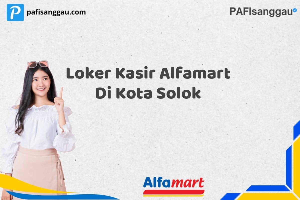 Loker Kasir Alfamart Di Kota Solok