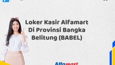 Loker Kasir Alfamart Di Provinsi Bangka Belitung (BABEL)
