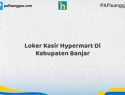 Loker Kasir Hypermart Di Kabupaten Banjar Tahun 2026 (Pendaftaran Terbuka, Segera Daftar)