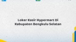 Loker Kasir Hypermart Di Kabupaten Bengkulu Selatan Tahun 2026 (Pendaftaran 2026 Terbuka Sekarang)