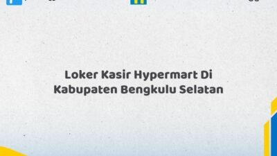 Loker Kasir Hypermart Di Kabupaten Bengkulu Selatan Tahun 2026 (Pendaftaran 2026 Terbuka Sekarang)