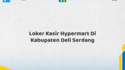 Loker Kasir Hypermart Di Kabupaten Deli Serdang Tahun 2026 (Pendaftaran Terbuka, Segera Ambil Kesempatan)