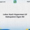 Loker Kasir Hypermart Di Kabupaten Ogan Ilir Tahun 2026 (Pendaftaran Segera Ditutup)