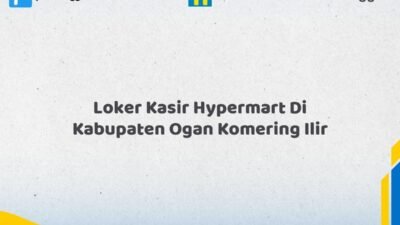 Loker Kasir Hypermart Di Kabupaten Ogan Komering Ilir Tahun 2026 (Ayo Daftar Sekarang)