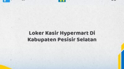 Loker Kasir Hypermart Di Kabupaten Pesisir Selatan Tahun 2026 (Jangan Terlambat, Daftar Sekarang!)
