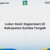 Loker Kasir Hypermart Di Kabupaten Sumba Tengah Tahun 2026 (Segera Daftar Sebelum Terlambat)