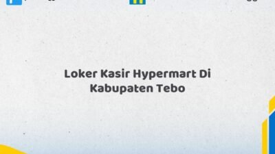 Loker Kasir Hypermart Di Kabupaten Tebo Tahun 2026 (Apply Now)