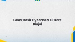 Loker Kasir Hypermart Di Kota Binjai Tahun 2026 (Resmi)