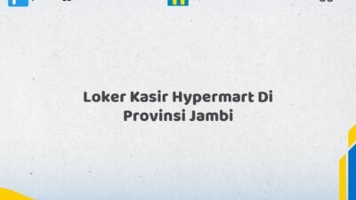 Loker Kasir Hypermart Di Provinsi Jambi Tahun 2026 (Pendaftaran Terbuka, Waktu Terbatas)