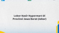 Loker Kasir Hypermart Di Provinsi Jawa Barat (JABAR) Tahun 2026 (Bergabunglah Sekarang, Jangan Lewatkan!)