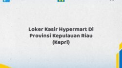 Loker Kasir Hypermart Di Provinsi Kepulauan Riau (KEPRI) Tahun 2026 (Ayo Lamar, Jangan Menunggu Terlalu Lama)