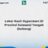 Loker Kasir Hypermart Di Provinsi Sulawesi Tengah (SULTENG) Tahun 2026 (Kesempatan Tidak Akan Datang Dua Kali, Daftar Sekarang)