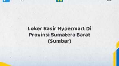 Loker Kasir Hypermart Di Provinsi Sumatera Barat (SUMBAR) Tahun 2026 (Resmi)