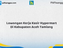 Lowongan Kerja Kasir Hypermart Di Kabupaten Aceh Tamiang Tahun 2026 (Jangan Tunda Lagi, Daftar Sekarang)