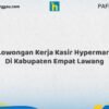 Lowongan Kerja Kasir Hypermart Di Kabupaten Empat Lawang Tahun 2026 (Pendaftaran Terbuka, Segera Daftar)