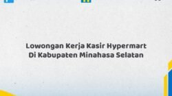 Lowongan Kerja Kasir Hypermart Di Kabupaten Minahasa Selatan Tahun 2026 (Bergabunglah Sekarang, Jangan Lewatkan!)