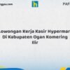 Lowongan Kerja Kasir Hypermart Di Kabupaten Ogan Komering Ilir Tahun 2026 (Pendaftaran Segera Ditutup)