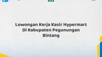 Lowongan Kerja Kasir Hypermart Di Kabupaten Pegunungan Bintang Tahun 2026 (Daftar Sebelum Terlambat)