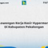 Lowongan Kerja Kasir Hypermart Di Kabupaten Pekalongan Tahun 2026 (Lamar Sebelum Slot Penuh)
