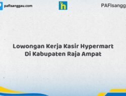 Lowongan Kerja Kasir Hypermart Di Kabupaten Raja Ampat Tahun 2026 (Jangan Lewatkan, Daftar Sekarang)