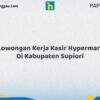 Lowongan Kerja Kasir Hypermart Di Kabupaten Supiori Tahun 2026 (Segera Ambil Kesempatan Ini)