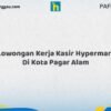 Lowongan Kerja Kasir Hypermart Di Kota Pagar Alam Tahun 2026 (Lamar Sekarang dan Jangan Tunda)