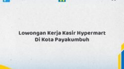 Lowongan Kerja Kasir Hypermart Di Kota Payakumbuh Tahun 2026 (Jangan Sampai Kehabisan)