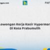 Lowongan Kerja Kasir Hypermart Di Kota Prabumulih Tahun 2026 (Ambil Kesempatan Ini, Daftar Sekarang)