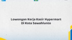 Lowongan Kerja Kasir Hypermart Di Kota Sawahlunto Tahun 2026 (Segera Daftar Sebelum Terlambat)