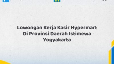 Lowongan Kerja Kasir Hypermart Di Provinsi Daerah Istimewa Yogyakarta Tahun 2026 (Ambil Kesempatan Ini, Daftar Sekarang)