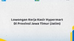 Lowongan Kerja Kasir Hypermart Di Provinsi Jawa Timur (JATIM) Tahun 2026 (Pendaftaran 2026 Terbuka Sekarang)