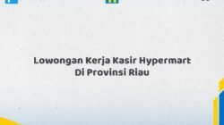 Lowongan Kerja Kasir Hypermart Di Provinsi Riau Tahun 2026 (Pendaftaran Terbuka, Segera Ambil Kesempatan)