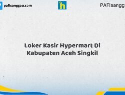 Loker Kasir Hypermart Di Kabupaten Aceh Singkil Tahun 2026 (Daftar Sebelum Kesempatan Hilang)