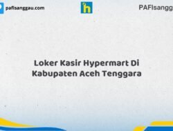 Loker Kasir Hypermart Di Kabupaten Aceh Tenggara Tahun 2026 (Info Penting, Daftar Segera)