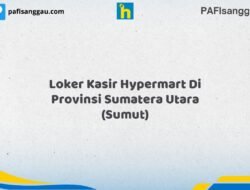 Loker Kasir Hypermart Di Provinsi Sumatera Utara (SUMUT) Tahun 2026 (Daftar Sebelum Kesempatan Berakhir)